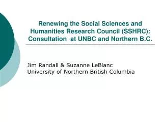 Jim Randall &amp; Suzanne LeBlanc University of Northern British Columbia