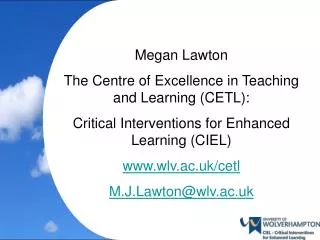 Megan Lawton The Centre of Excellence in Teaching and Learning (CETL):