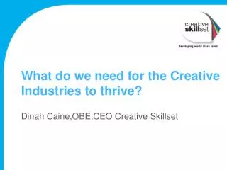 What do we need for the Creative Industries to thrive?
