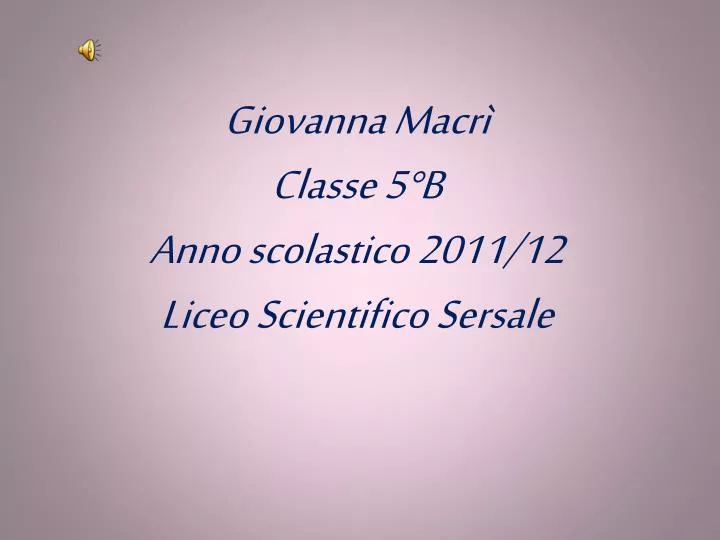 giovanna macr classe 5 b anno scolastico 2011 12 liceo scientifico sersale