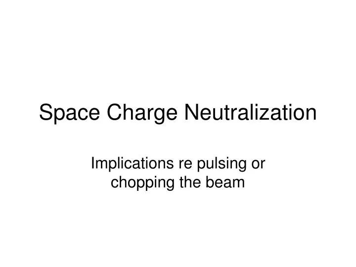 space charge neutralization