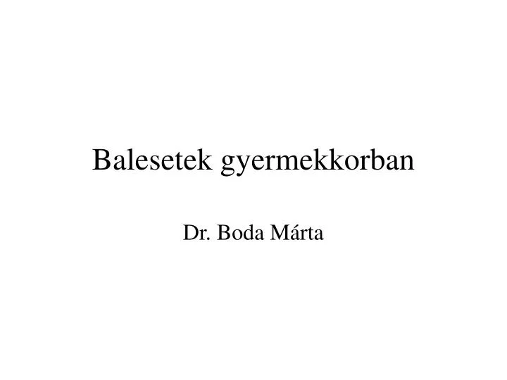 balesetek gyermekkorban