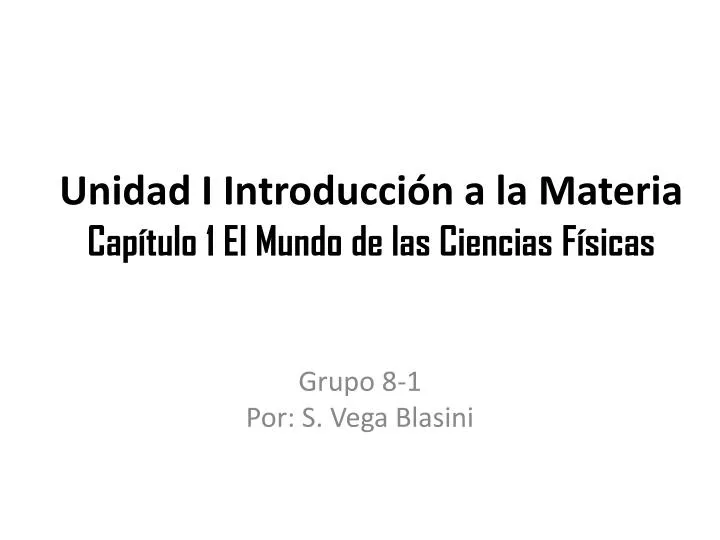 unidad i introducci n a la materia cap tulo 1 el mundo de las ciencias f sicas