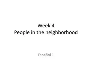 Week 4 People in the neighborhood