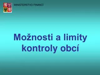 mo nosti a limity kontroly obc