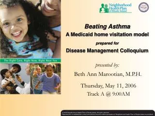 Beating Asthma A Medicaid home visitation model prepared for Disease Management Colloquium