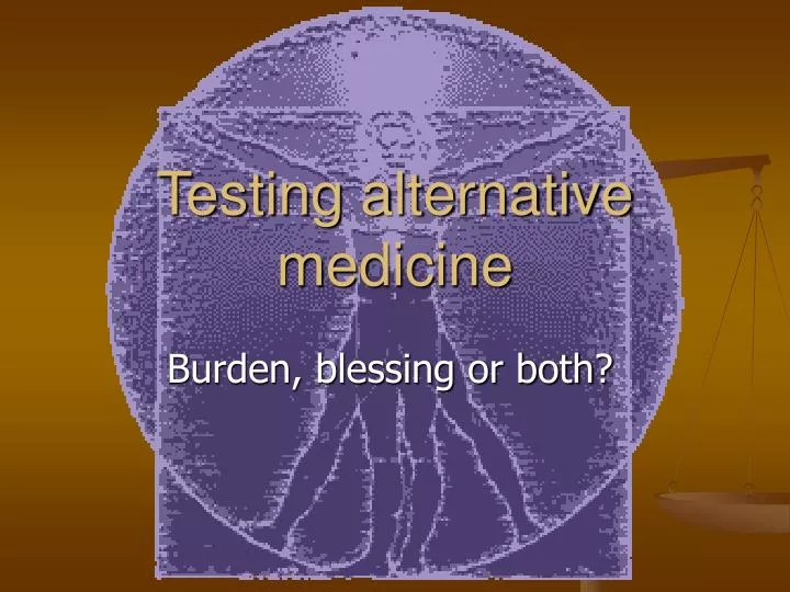 testing alternative medicine