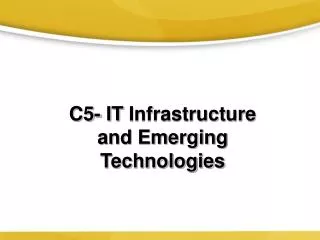 C5- IT Infrastructure and Emerging Technologies