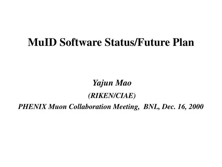 muid software status future plan