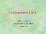 Collaboration on EPICS - slide 1