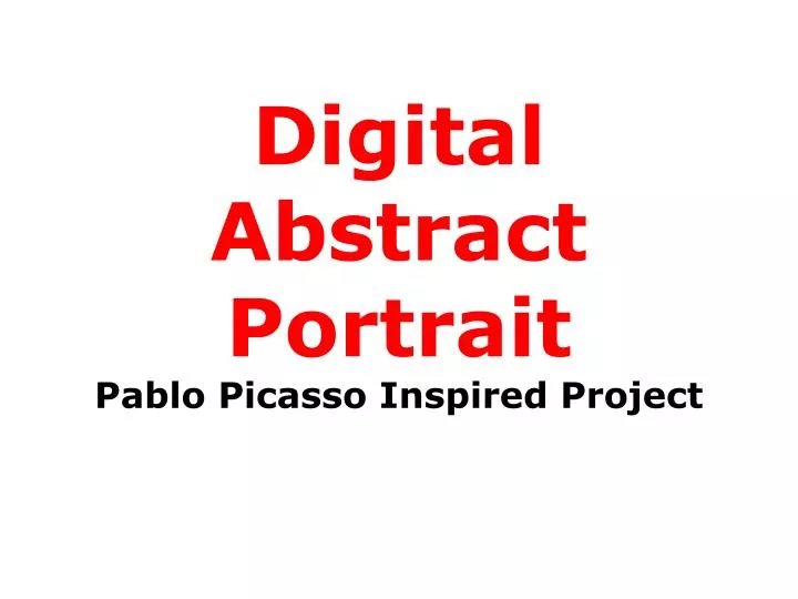 digital abstract portrait pablo picasso inspired project