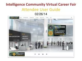 Intelligence Community Virtual Career Fair Attendee User Guide 02/26/14