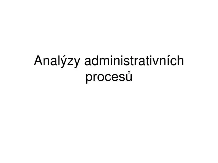 anal zy administrativn ch proces