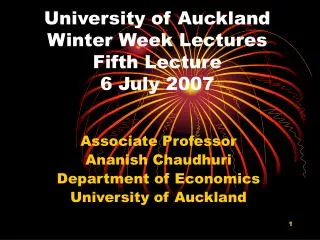 University of Auckland Winter Week Lectures Fifth Lecture 6 July 2007