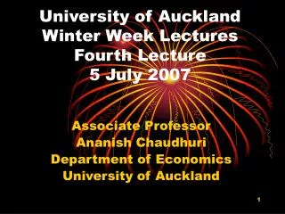 University of Auckland Winter Week Lectures Fourth Lecture 5 July 2007