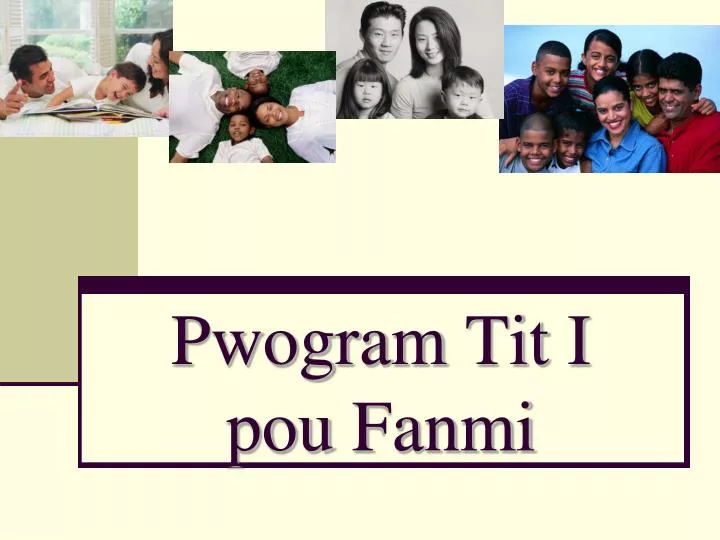 pwogram tit i pou fanmi