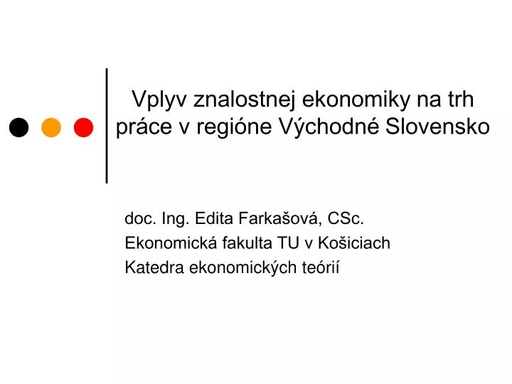 vplyv znalostnej ekonomiky na trh pr ce v regi ne v chodn slovensko