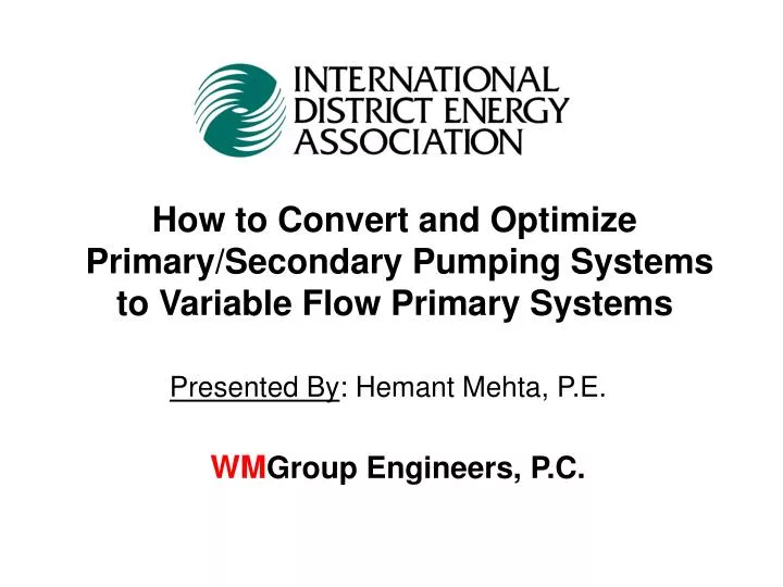 how to convert and optimize primary secondary pumping systems to variable flow primary systems