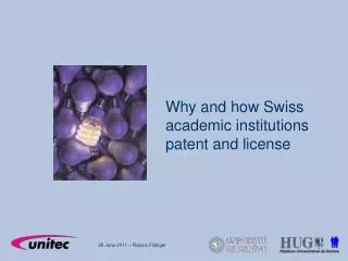 Why and how Swiss academic institutions patent and license