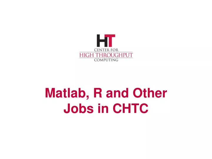 matlab r and other jobs in chtc