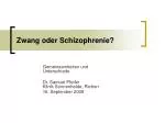 Zwang oder Schizophrenie? - slide 1
