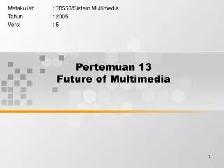 Pertemuan 13 Future of Multimedia