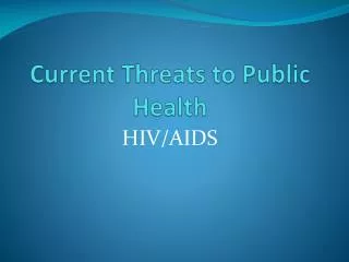 Current Threats to Public Health