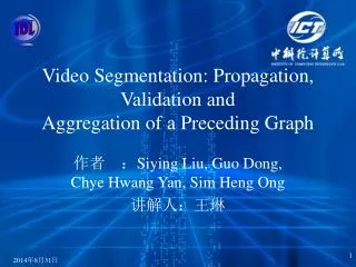 video segmentation propagation validation and aggregation of a preceding graph
