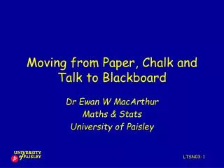 Moving from Paper, Chalk and Talk to Blackboard