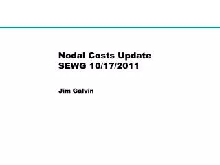 Nodal Costs Update SEWG 10/17/2011