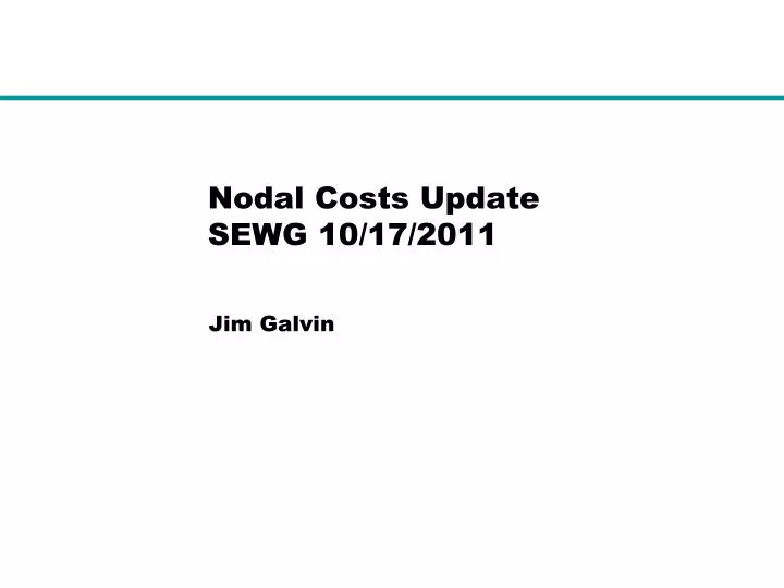 nodal costs update sewg 10 17 2011