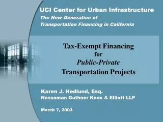 UCI Center for Urban Infrastructure The New Generation of Transportation Financing in California