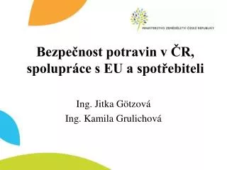 Bezpečnost potravin v ČR, spolupráce s EU a spotřebiteli