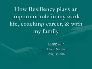 How Resiliency plays an important role in my work life, coaching career, &amp; with my family