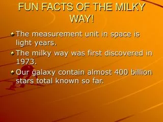 FUN FACTS OF THE MILKY WAY!