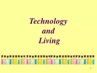 Technology and Living