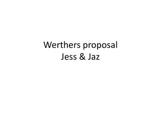 Werthers proposal Jess &amp; Jaz