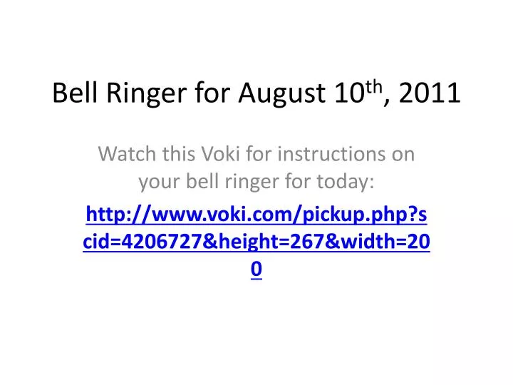 bell ringer for august 10 th 2011
