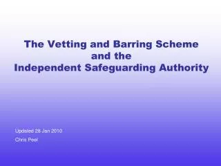 The Vetting and Barring Scheme and the Independent Safeguarding Authority