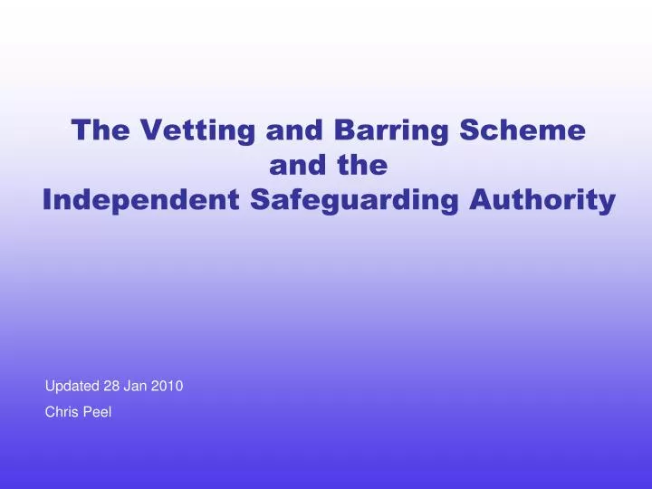 the vetting and barring scheme and the independent safeguarding authority