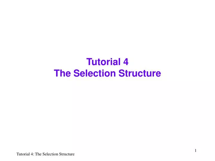tutorial 4 the selection structure