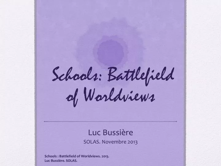 schools battlefield of worldviews