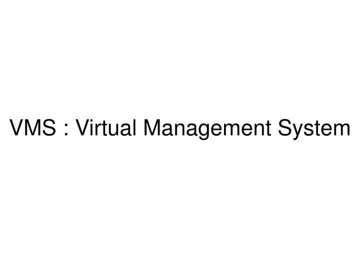 vms virtual management system