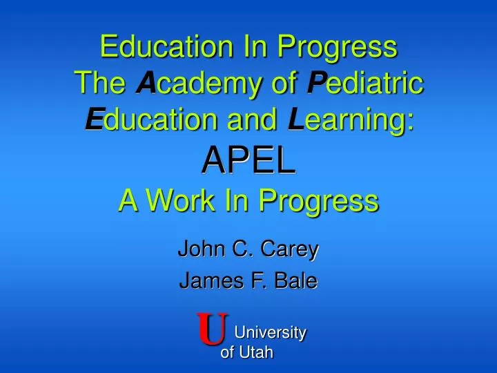 education in progress the a cademy of p ediatric e ducation and l earning apel a work in progress