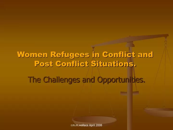 women refugees in conflict and post conflict situations