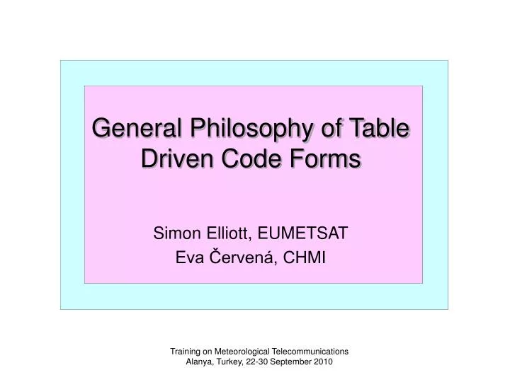 general philosophy of table driven code forms