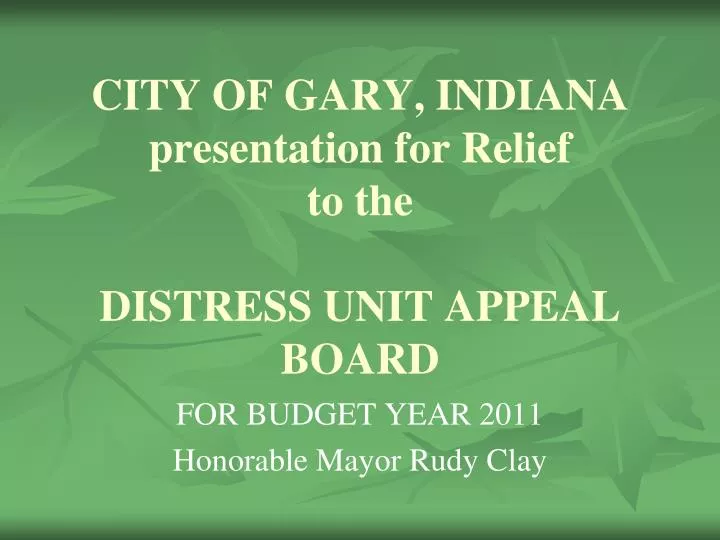 city of gary indiana presentation for relief to the distress unit appeal board
