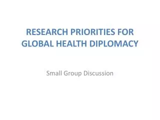 RESEARCH PRIORITIES FOR GLOBAL HEALTH DIPLOMACY
