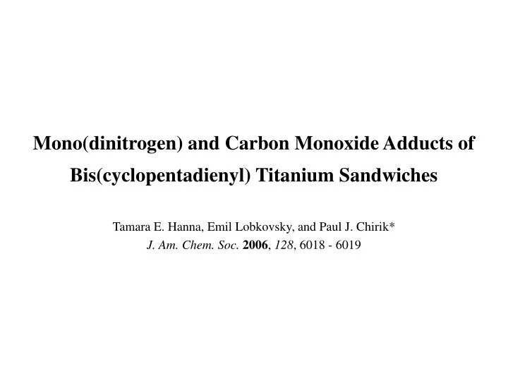 mono dinitrogen and carbon monoxide adducts of bis cyclopentadienyl titanium sandwiches