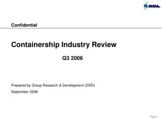Confidential Containership Industry Review Q3 2006 Prepared by Group Research &amp; Development (GRD)